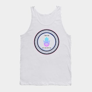 I see You, and I Love What I See. Third Eye Chakra. Mantra. Tank Top